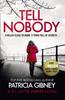 Книга Tell Nobody : Absolutely Gripping Crime Fiction with Unputdownable Mystery and Suspense