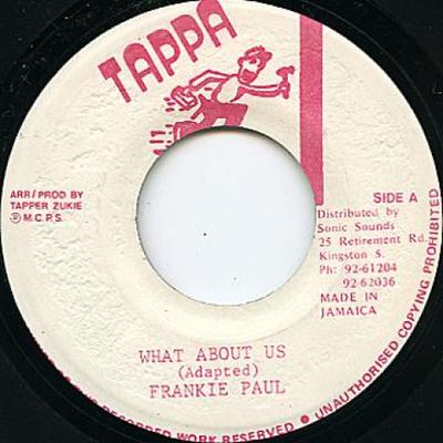Пластинка 7 дюймов FRANKIE PAUL - What About Us Tappa 1996 Ямайка Регги, Ска и Даб