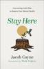 Книга Stay Here ??? Uncovering God`s Plan To Restore Your Mental Health