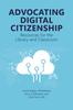 Книга Advocating Digital Citizenship : Resources for the Library and Classroom