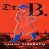 Dr. B. by Daniel Birnbaum Hardback Book 9780008374488