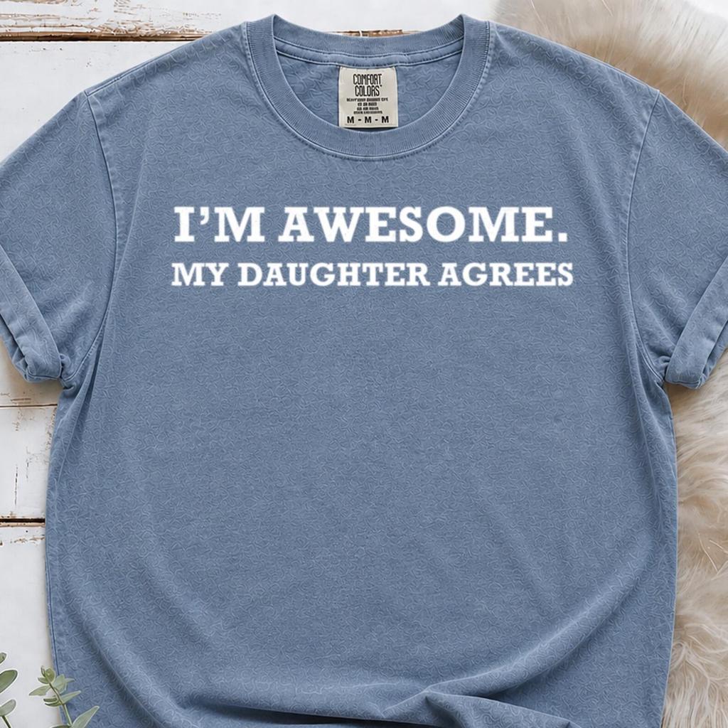 Awesome Like My Daughter Comfort Colors ® Shirt, Funny Dad Shirt, Fathers Day Gift From Daughters, Awesome Like My Daughters Tshirt