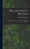 Книга William Keith Brooks : a Sketch of His Life by Some of His Former Pupils and Associates