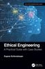 Книга Ethical Engineering : A Practical Guide with Case Studies