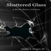 Shattered Glass by Morgan & Charles E & III Paperback Book 9781365574047