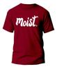 MOIST - Мужская футболка со слоганом - Идея подарка на день рождения