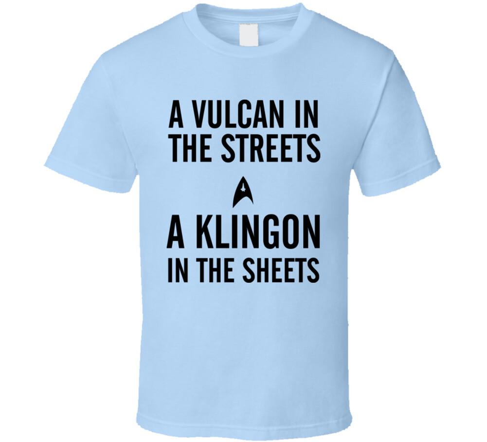 A Vulcan In The Streets A Kligon In The Sheets Star Trek Funny T Shirt Mens Womens Tees Top
