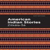 American Indian Stories by ZitkalaSa Paperback Book 9781513271897