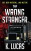 Книга The Wrong Stranger by K. Lucas - Paperback