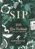Книга Sipsmith: Sip : 100 Gin Cocktails with Only Three Ingredients