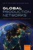 The Global Production Networks : Theorizing Economic Development In an Interconnected World Book