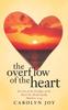 Книга The Overflow of the Heart : For Out of the Overflow of the Heart the Mouth Speaks
