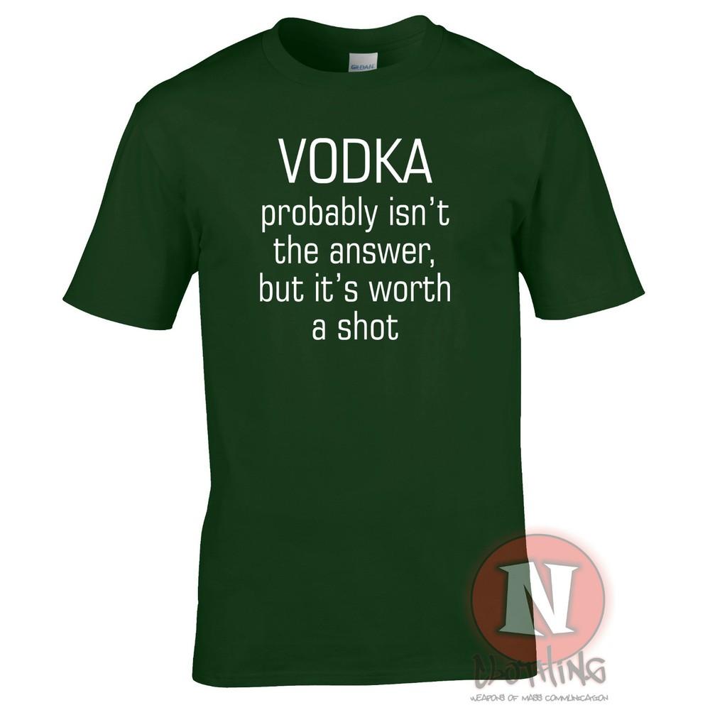 Vodka Probably Isnt The Answer But Its Worth A Shot TShirt Funny Pub Holiday