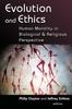 The Evolution and Ethics : Human Morality In Biological and Religious Perspective Book