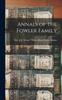 Книга Annals of the Fowler Family