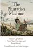 Книга The Plantation Machine Atlantic Capitalism In French Saint Domingue And British by John Garrigus - Hardback