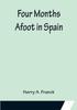 Книга Four Months Afoot In Spain by Harry A. Franck - Paperback