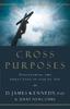 Книга Cross Purposes : Discovering the Great Love of God for You