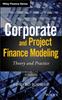 Книга Corporate and Project Finance Modeling : Theory and Practice