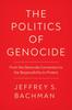 Книга The Politics of Genocide : From the Genocide Convention To the Responsibility To Protect