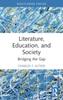 Книга Literature, Education, and Society : Bridging the Gap