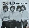 7inch Record CHILD - Only You (And You Alone) AHA536 Ariola Hansa 1979 Japan Rock Used