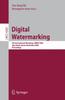 The Digital Watermarking : 5th International Workshop, IWDW 2006, Jeju Island, Korea, November 8-10, 2006, Proceedings : 4283 Book
