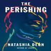 The Perishing by Natashia Deon Hardback Book 9781640093027