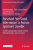 Книга Preschool Peer Social Intervention In Autism Spectrum Disorder : Social Communication Growth Via Peer Play Conversation and Interaction