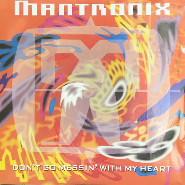 7inch Record MANTRONIX - Don't Go Messin' With My Heart CL608 Capitol Records 1991 UK Rap & Hip-Hop/R&B Used