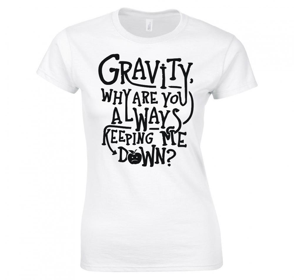 GravityAlways Keeping Me Down Funny Ladies TShirt New