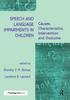 The Speech and Language Impairments In Children : Causes, Characteristics, Intervention and Outcome Book