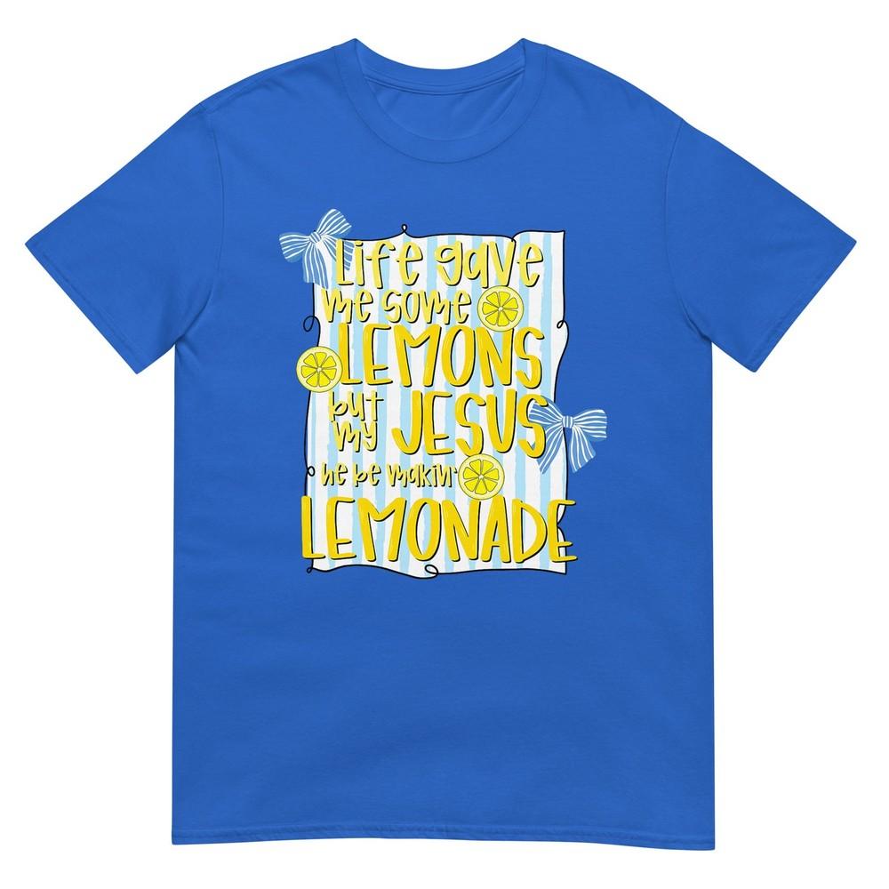 Life Gave Me Some Lemons But My Jesus He Be Makin Lemonade TShirt