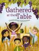 The Gathered At the Table : Celebrating Communion Book