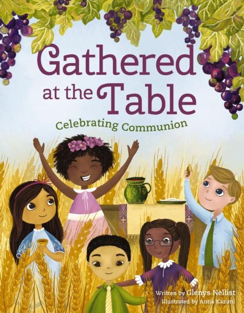 The Gathered At the Table : Celebrating Communion Book