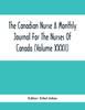 Книга The Canadian Nurse A Monthly Journal For The Nurses Of Canada (Volume Xxxii)