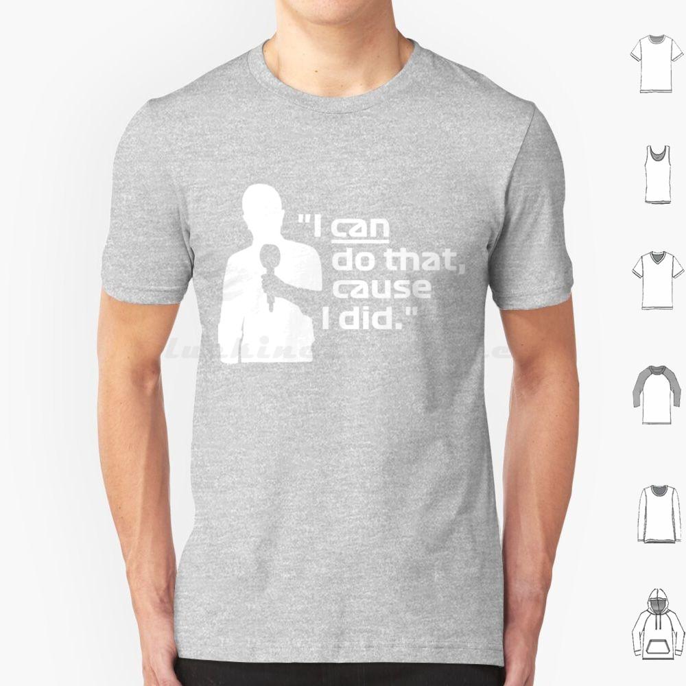 I Can Do That Cause I DidBrundle White Classic T Shirt 6xl Cotton Cool Tee I Can Do That Cause I Did Brundle White