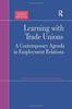 Книга Learning with Trade Unions : A Contemporary Agenda In Employment Relations