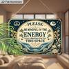 2D Flat 1pc Aluminum Sign Please Be Mindful of The Energy You Bring Into This Space Retro Spiritual Wall Decor Plaque for Home Office Bedroom