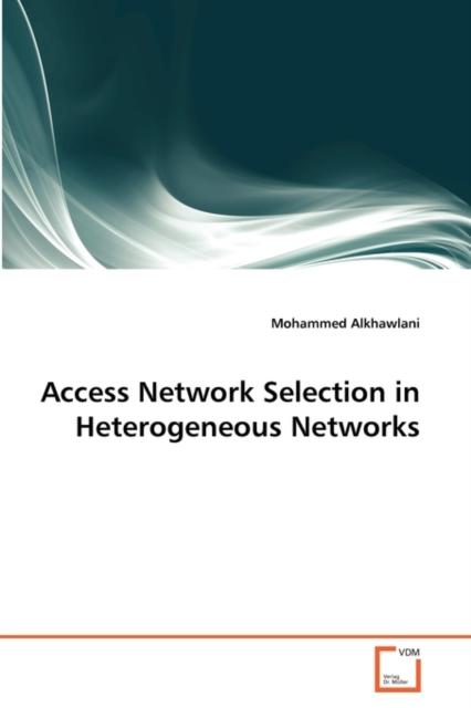The Access Network Selection In Heterogeneous Networks Book