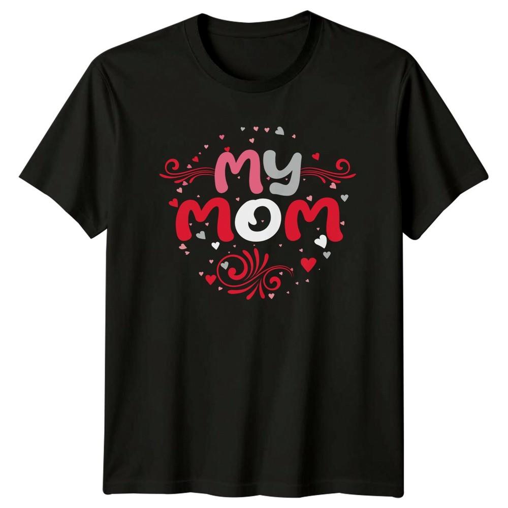 My Mom Unisexs TShirt Motherhood Gift For Her