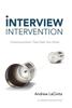 Книга Interview Intervention : Communication That Gets You Hired