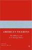 The America's Viceroys : The Military and U.S. Foreign Policy Book