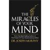 The Miracles Of Your Mind HARNESS THE INFINITE POWER OF YOUR SUBCONSCIOUS MIND
