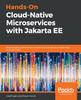 Книга Hands-On Cloud-Native Microservices with Jakarta EE : Build Scalable and Reactive Microservices with Docker, Kubernetes, and OpenShift