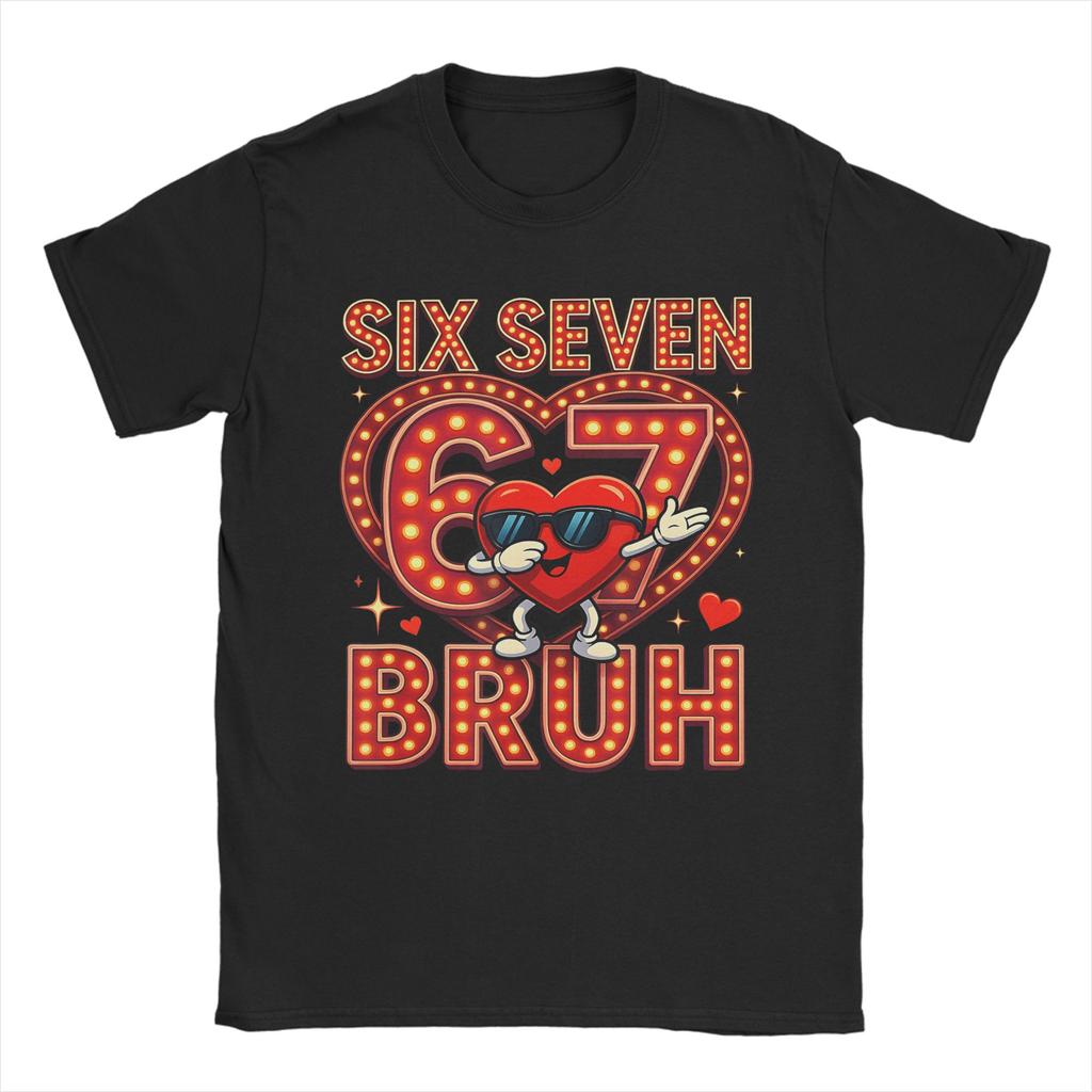 Six Seven Bruh Heart 67 Meme Valentines Day Unisex T Shirt  Leisure Tee Shirt Short Sleeve O Neck TShirts 100 Cotton Printed Tops