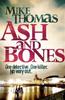 The Ash and Bones : A Dead Cop. A City Afraid. A Killer On the Loose. Book