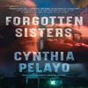 Forgotten Sisters by Cynthia Pelayo Paperback Book 9781662513916