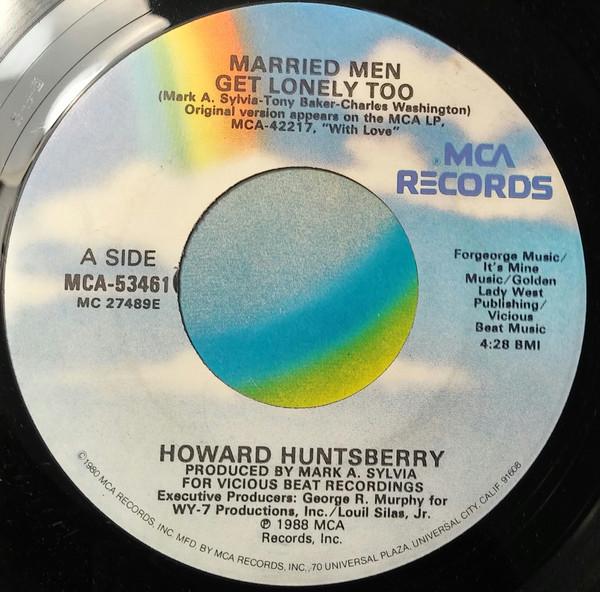 7-дюймовая пластинка HOWARD HUNTSBERRY - Married Men Get Lonely Too MCA53461 MCA Records 1988 США Соул/Фанк Б/У