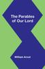 Книга The Parables of Our Lord